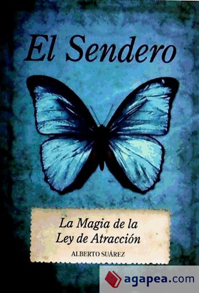 El Sendero. La Magia de la Ley de Atracción