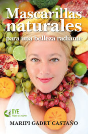 Portada de MASCARILLAS NATURALES PARA UNA BELLEZA RADIANTE