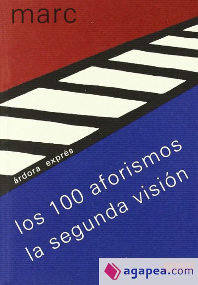 100 AFORISMOS LA SEGUNDA VISION 100 AFORISMOS LA SEGUNDA VISION