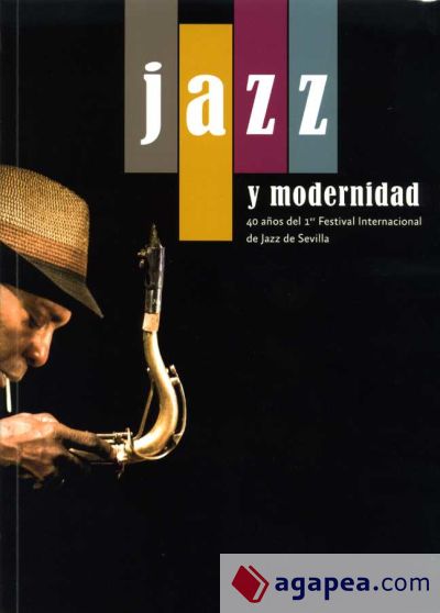 Jazz y modernidad. 40 años del 1er Festival Internacional de Jazz de Sevilla