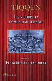 Portada de Tesis sobre la comunidad terrible ; El problema en la cabeza