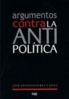 Argumentos contra la antipolítica