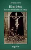 El Cristo De Mena: Historia De Un Símbolo De La Semana Santa De Málaga