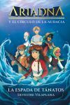 Ariadna y el c&iacute;rculo de la audacia 1. La espada de T&aacute;natos
