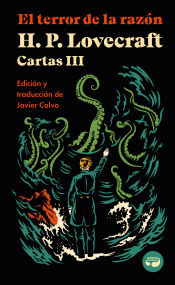 Portada de El terror de la razón. Cartas de H. P. Lovecraft, Vol. III