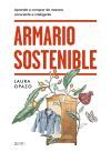 Armario Sostenible: Aprende A Comprar De Manera Consciente E Inteligente De Laura Opazo