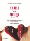 Armas de mujer: todos los secretos para convertirte en una diosa sexual y volver locos a los hombres