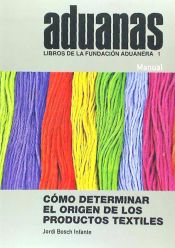 Portada de Cómo determinar el origen de los productos textiles