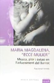 Portada de Maria Magdalena, ""Ecce Mulier"". Música, plor i extasi en l'adveniment barroc