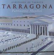 Portada de HEREDEROS DE TARRACO. TARRAGONA. PATRIMONIO MUNDIAL