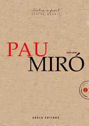 Portada de PAU MIRÓ. TEATRE REUNIT (2004 - 2020)