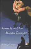 Aromas de una flor silvestre franquista