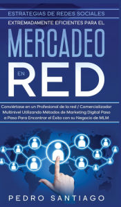 Portada de Estrategias de Redes Sociales Extremadamente Eficientes Para el Mercadeo en red