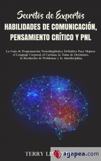 Secretos de Expertos - Habilidades de Comunicación, Pensamiento Crítico y PNL