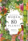 Around the World in 80 Plants