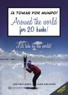 Around the world for 20 bucks!: &iexcl;A tomar por mundo!