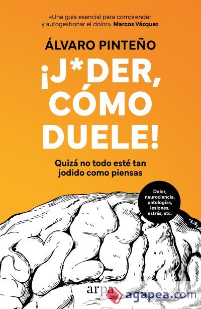¡Joder, cómo duele! ¡Joder, cómo duele!