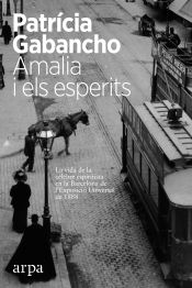 Portada de Amalia i els esperits: La vida de la cèlebre espiritista en la Barcelona de l'Exposició Universal de 1888