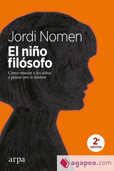 El niño filósofo: cómo enseñar a los niños a pensar por sí mismos