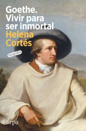 Portada de Goethe. Vivir para ser inmortal