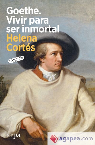 Goethe. Vivir para ser inmortal