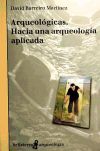 Arqueológicas. Hacia una arqueología aplicada