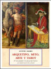 Arquetipo, mito, arte y tarot: El "mito fundador" de cada periodo histórico y su relación con el arte y el tarot