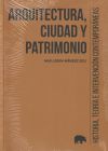 Arquitectura, ciudad y patrimonio: Historia, teoría e intervención contemporáneas