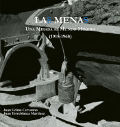 Portada de Las Menas. Una mirada al mundo minero (1915-1968). Fondo fotográfico Emilio Herrero