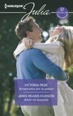 Portada de Arrastrados por la pasión - Amor no buscado (Ebook)