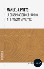 Portada de La conspiración que hundió a la fragata Mercedes (Ebook)