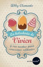 Portada de La heladería de Vivien y sus recetas para corazones solitarios (Ebook)