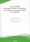 Ars persuadendi: Estrategias retóricas en la polémica entre paganos y cristianos al final de la Antigüedad