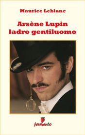 Arsène Lupin ladro gentiluomo (Ebook)