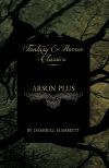 Arson Plus (Fantasy and Horror Classics)