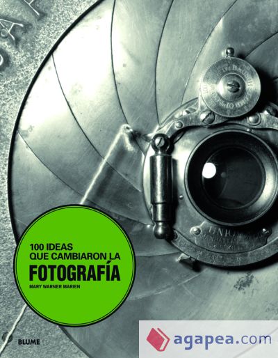 100 ideas que cambiaron la fotografía