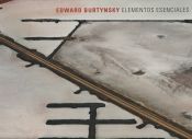 Portada de Edward Burtynsky. Elementos esenciales