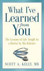 Portada de What I've Learned from You: The Lessons of Life Taught to a Doctor by His Patients (Ebook)