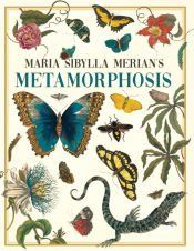 Portada de Maria Sibylla Merian&acirc;s Metamorphosis