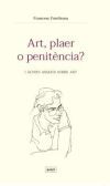 Art , plaer o penit&egrave;ncia?