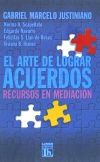 Arte de lograr acuerdos, El : recursos en mediación