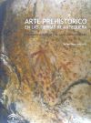 Arte prehistórico en las tierras de Antequera = Prehistoric art in the lands of Antequera