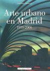 Arte urbano en Madrid. 1973-2006