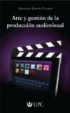 Arte y gestión de la producción audiovisual (Ebook)