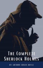 Portada de Arthur Conan Doyle: The Complete Sherlock Holmes (Ebook)