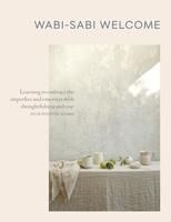 Portada de Wabi-Sabi Welcome: Learning to Embrace the Imperfect and Entertain with Thoughtfulness and Ease