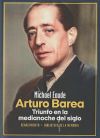 Arturo Barea. Triunfo en la medianoche del siglo