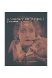 Portada de El camino del cine europeo : cuatro miradas : Lang, Eisenstein, Bresson, Fellini