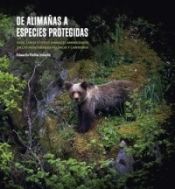 Portada de De alimañas a especies protegidas . Osos, lobos y otros animales amenazados en las montañas de Palencia y Cantabria