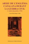 Arxiu de l'església catalana durant la guerra civil. I. Juliol-desembre 1936